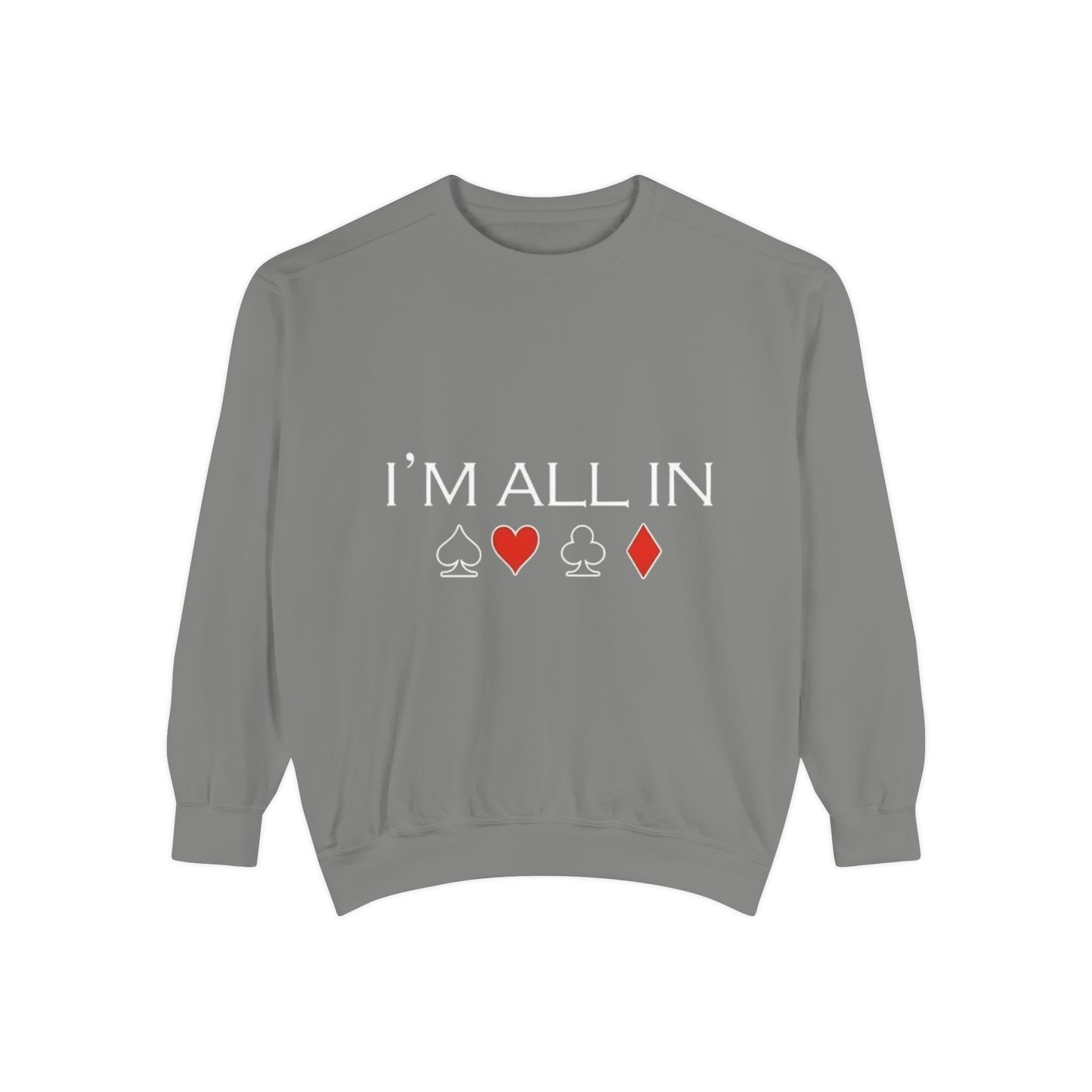 Unisex Sweatshirt - Perfect for Game Night, Poker Enthusiasts, All-In Vibes, Casual Wear