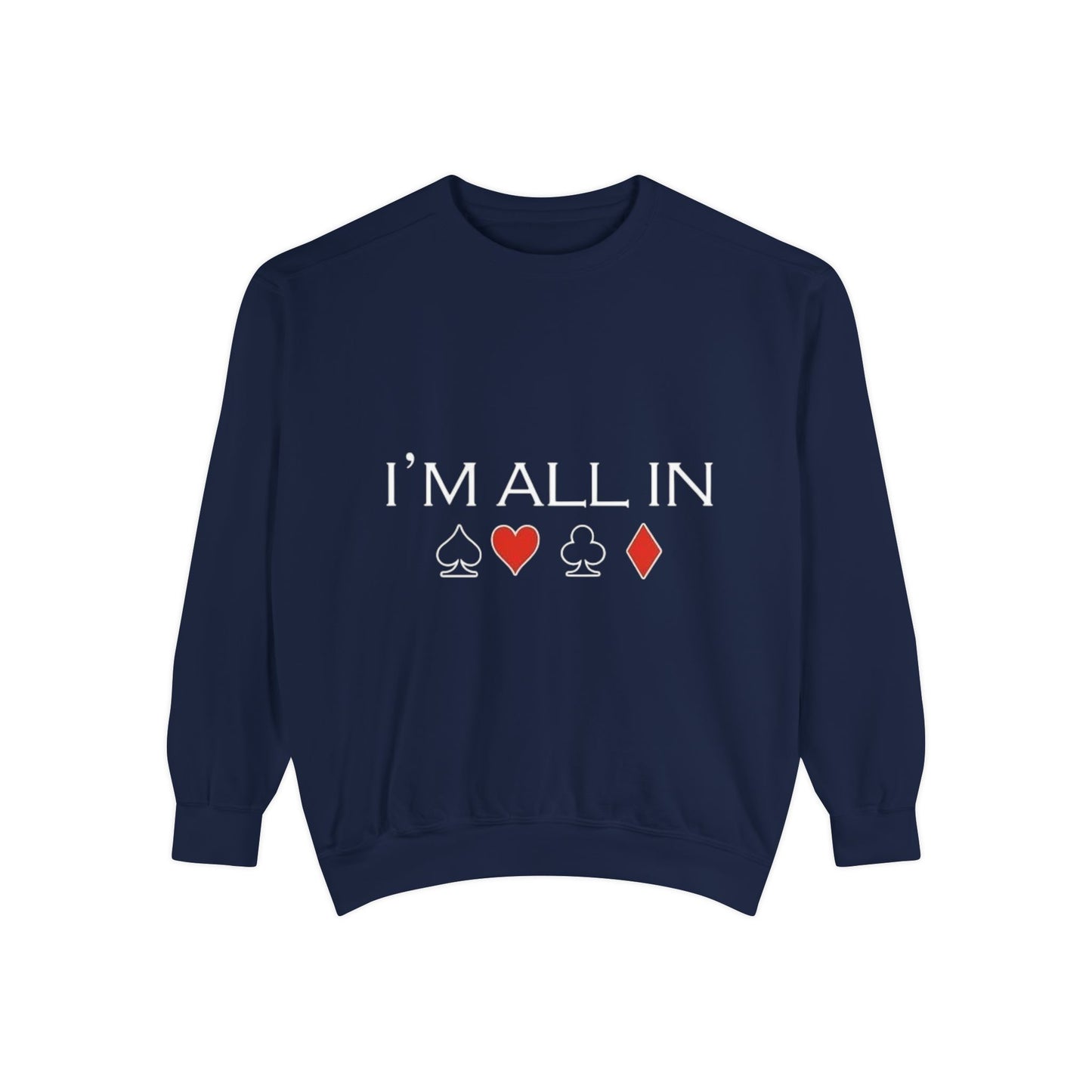 Unisex Sweatshirt - Perfect for Game Night, Poker Enthusiasts, All-In Vibes, Casual Wear