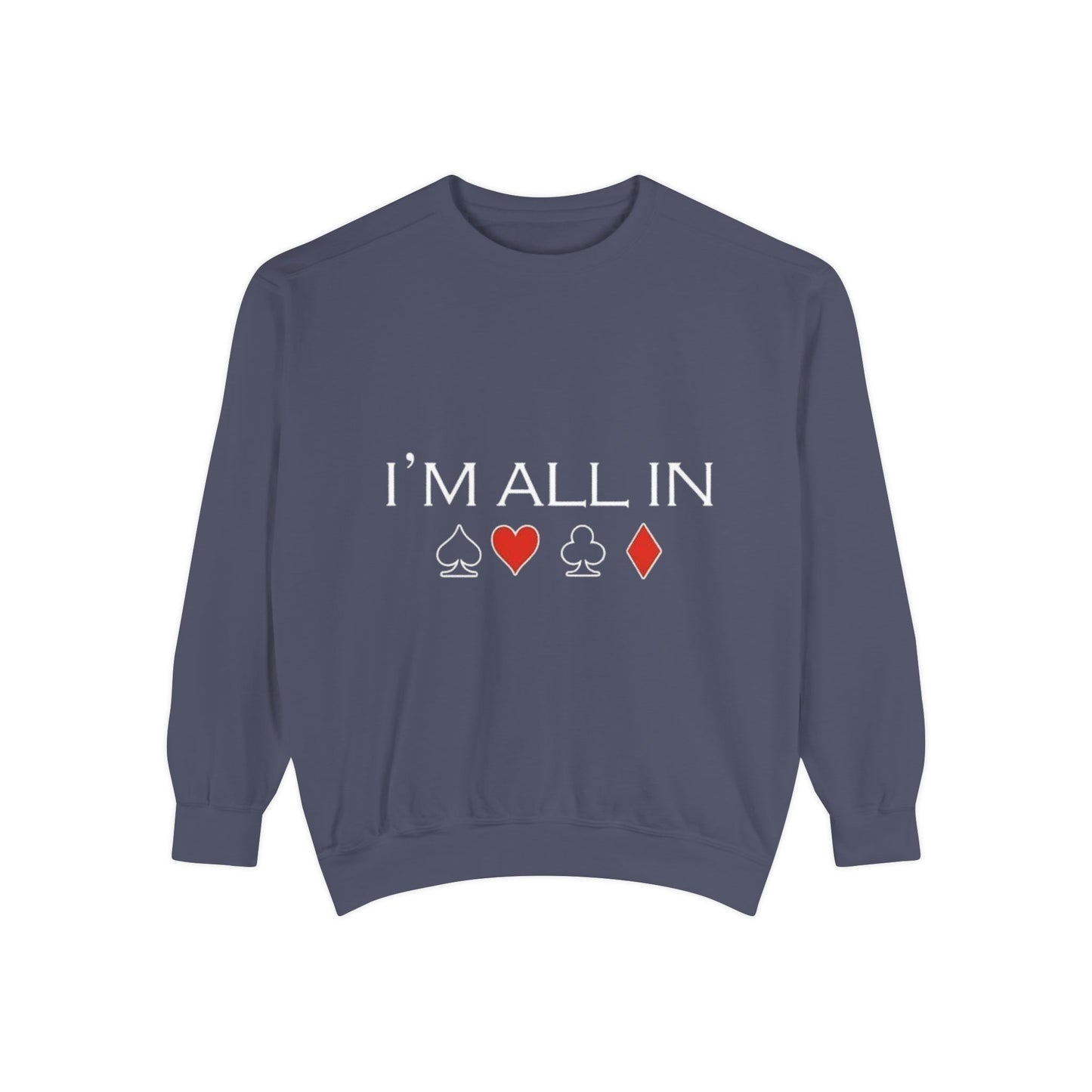 Unisex Sweatshirt - Perfect for Game Night, Poker Enthusiasts, All-In Vibes, Casual Wear