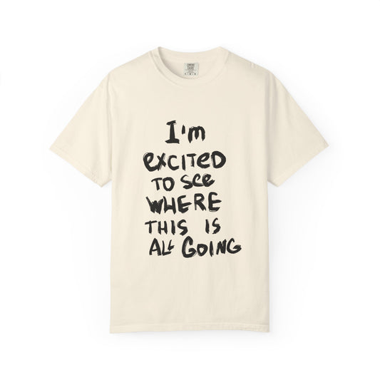 Excited Journey Unisex T-Shirt, Everyday Wardrobe