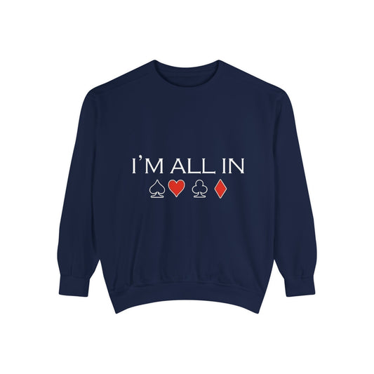 Unisex Sweatshirt - Perfect for Game Night, Poker Enthusiasts, All-In Vibes, Casual Wear